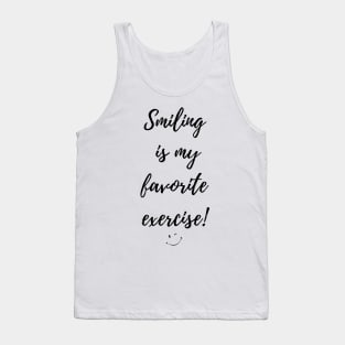 Smiling is my favorite exercise Tank Top